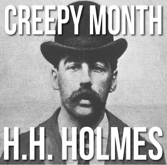 Creepy Month: H.H. Holmes